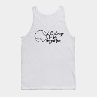 Softball Fan - I'll always be her biggest fan Tank Top